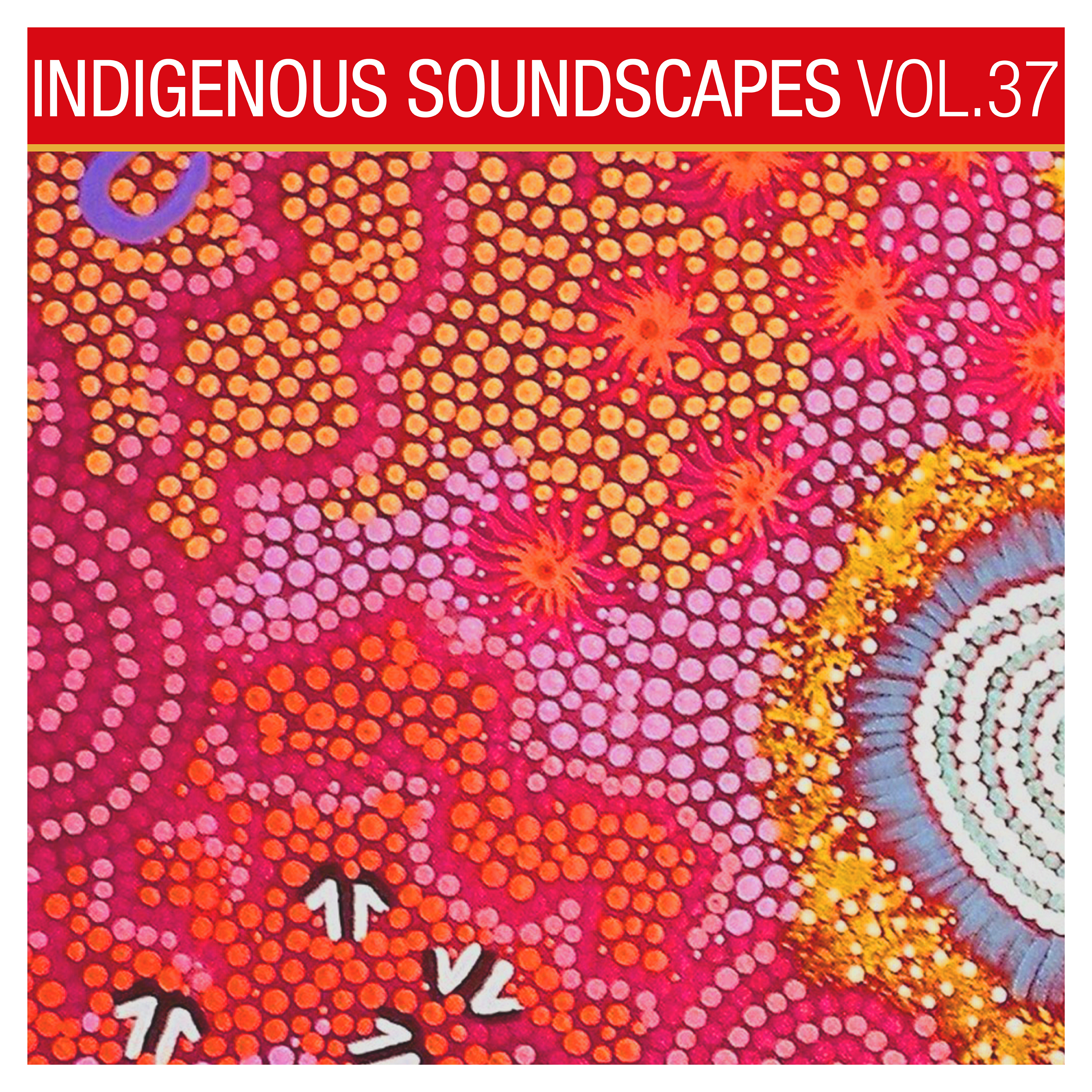 Indigenous Soundscapes, Vol. 37