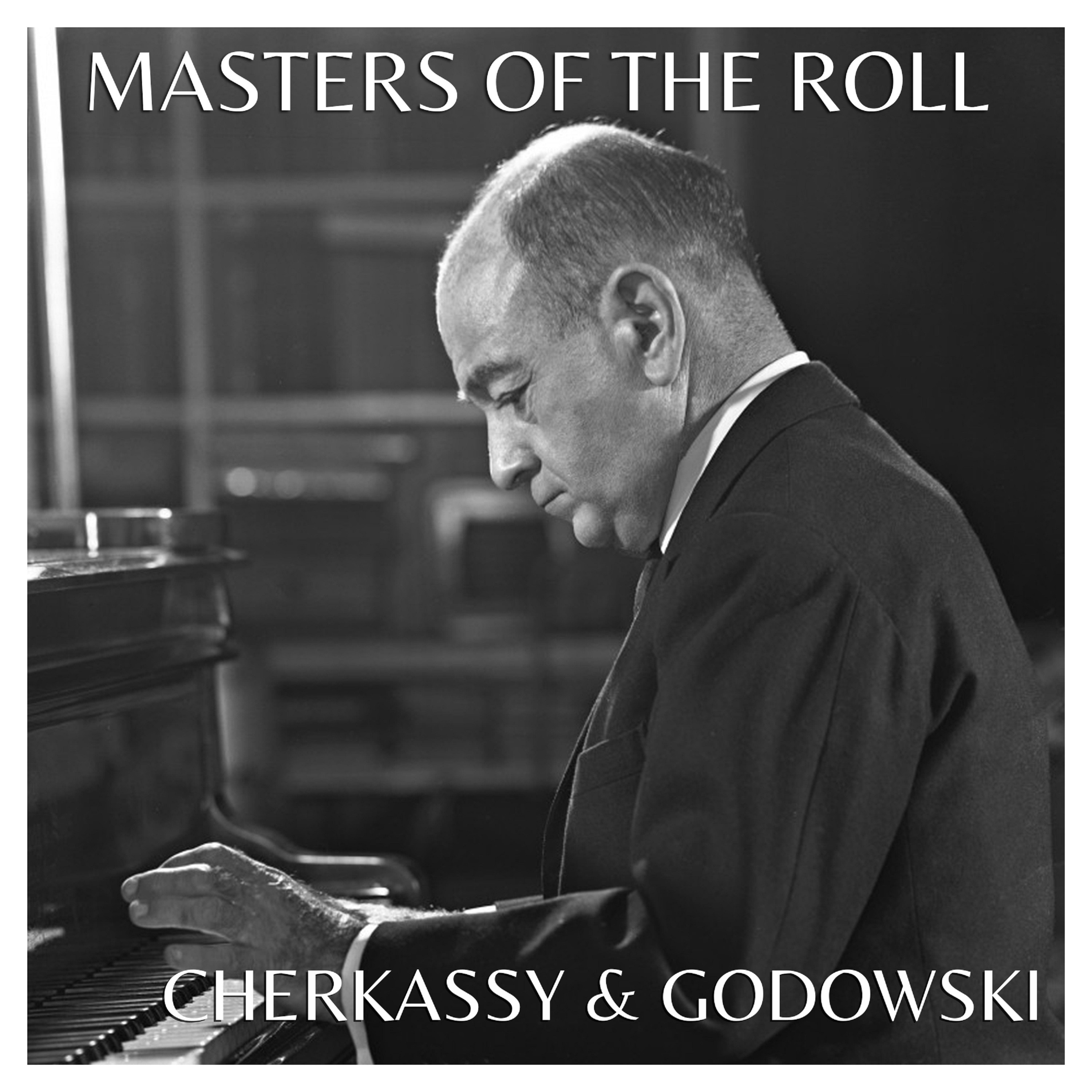 Masters of the Roll - Cherkassy & Godowski