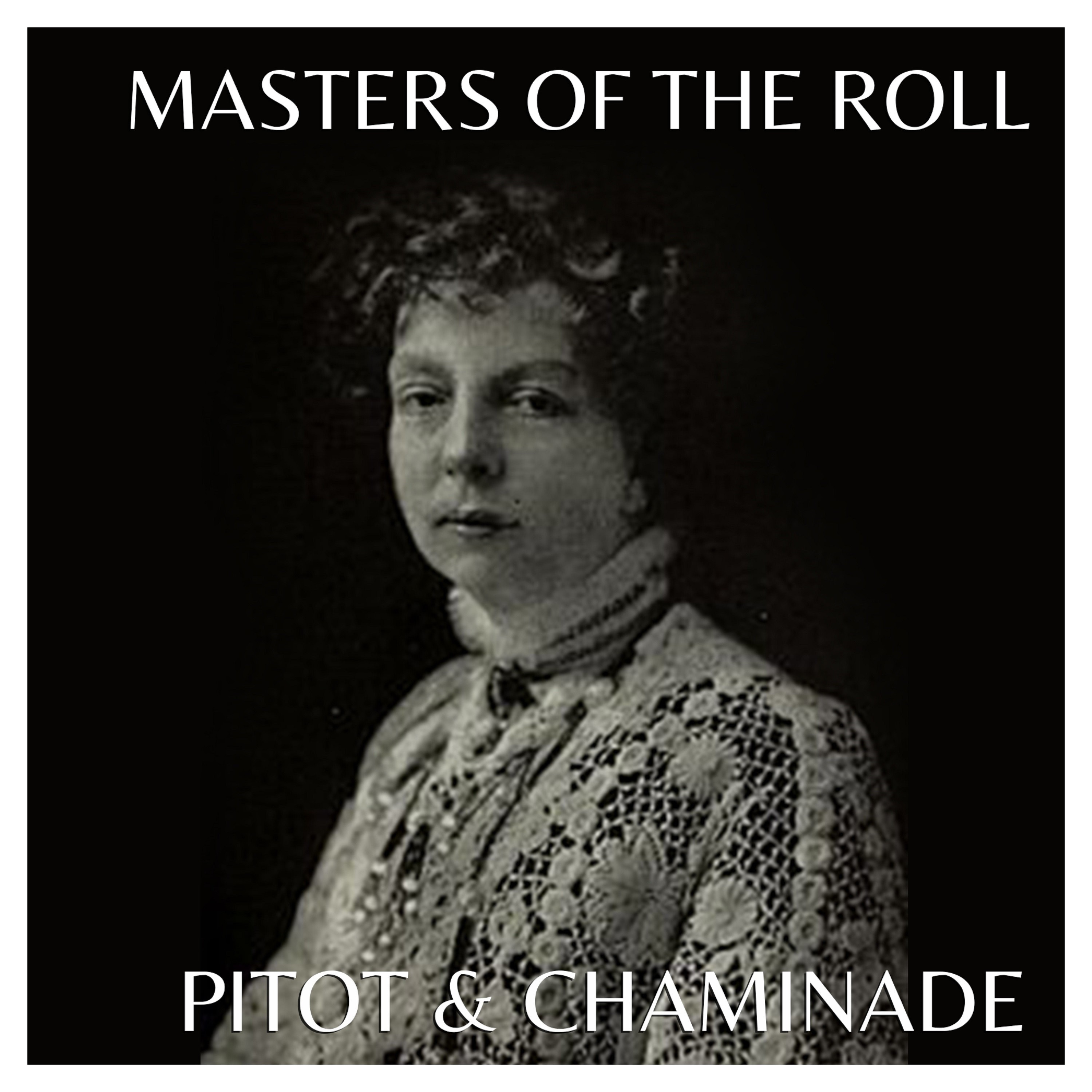 Masters of the Roll ? Pitot & Chaminade