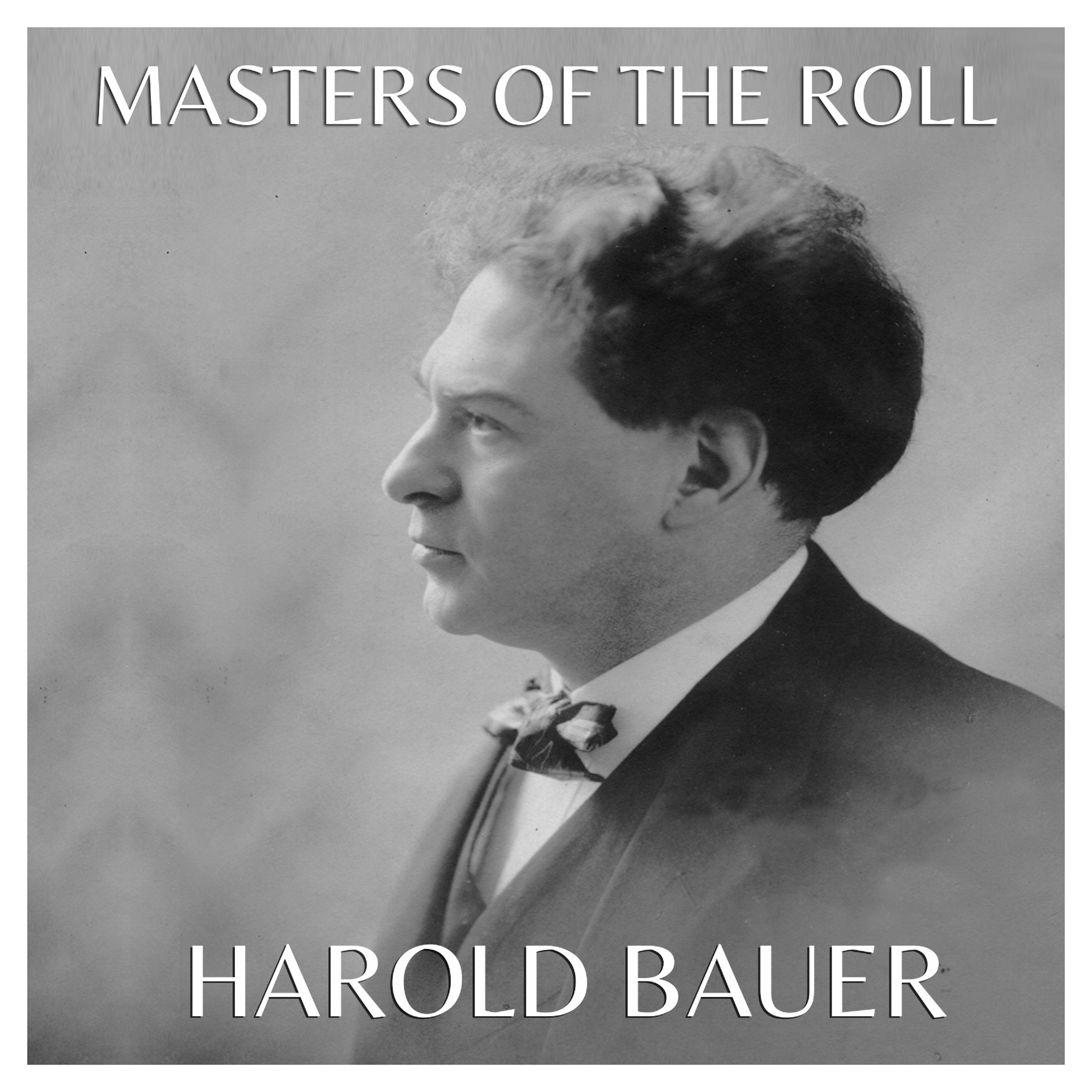Masters of the Roll - Harold Bauer