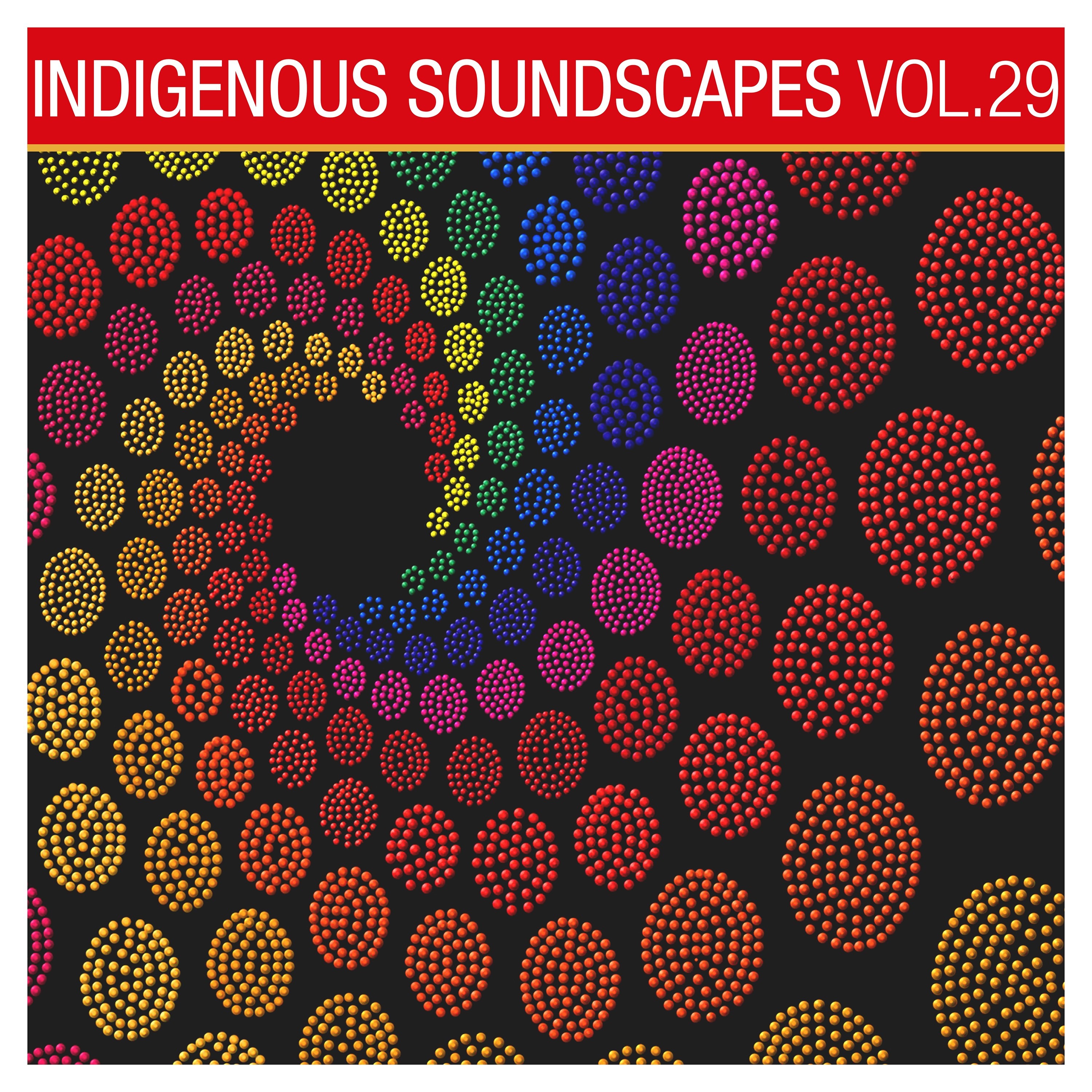Indigenous Soundscapes, Vol. 29