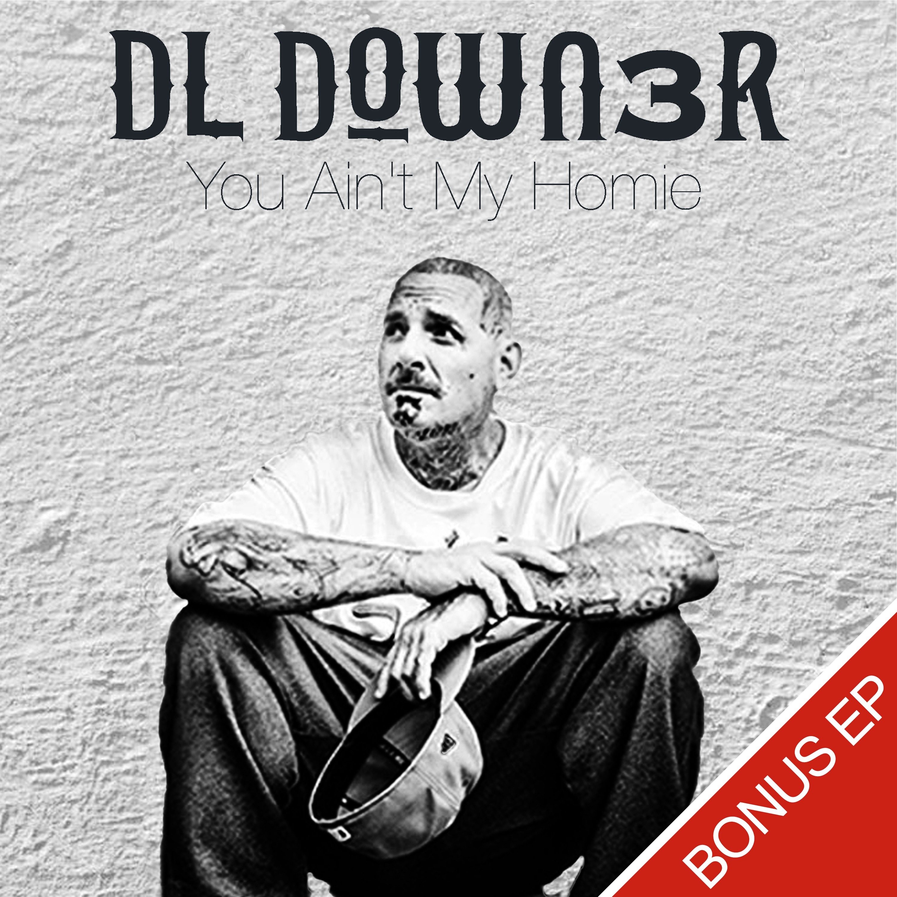 You Ain't My Homie (Bonus EP)