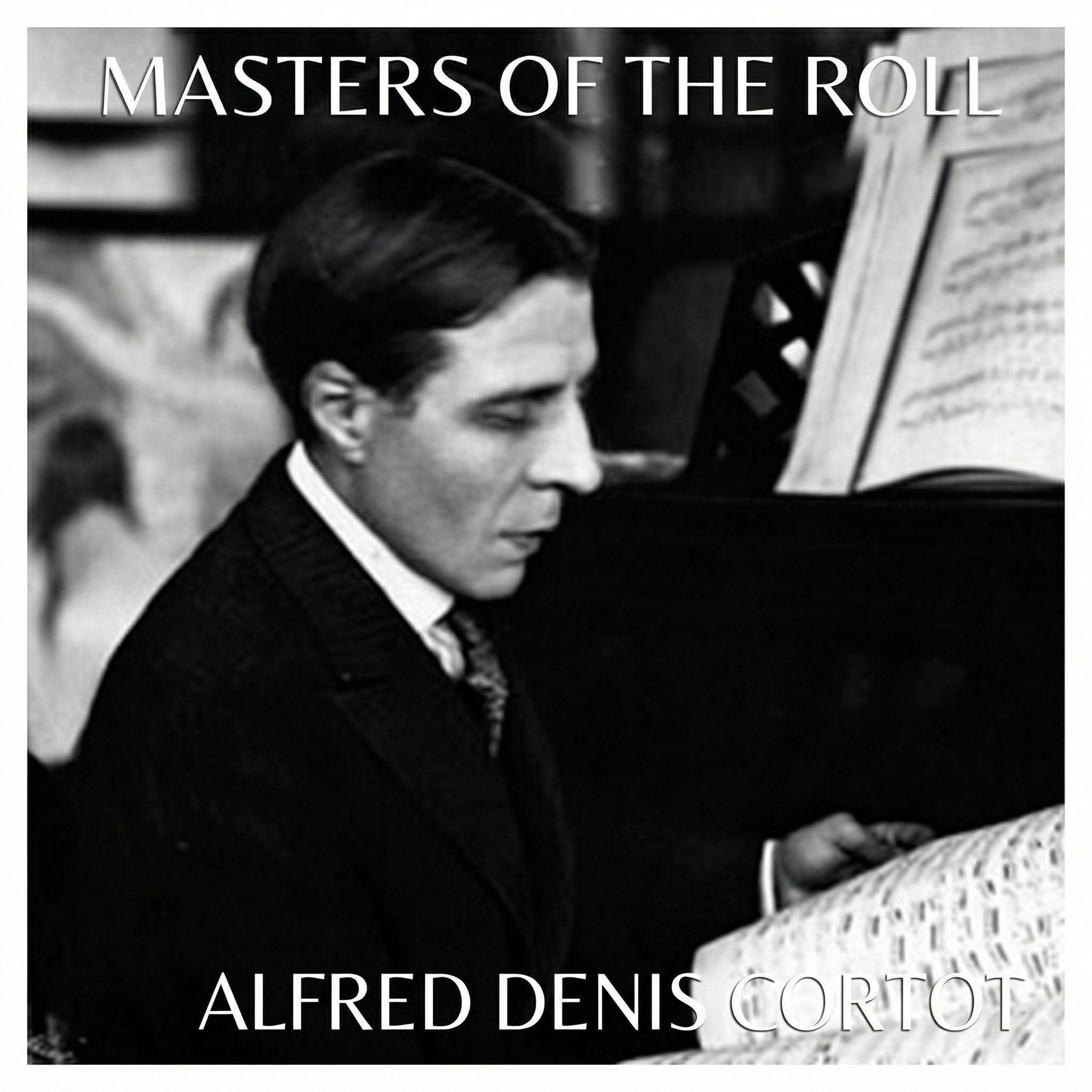Masters of the Roll - Alfred Denis Cortot