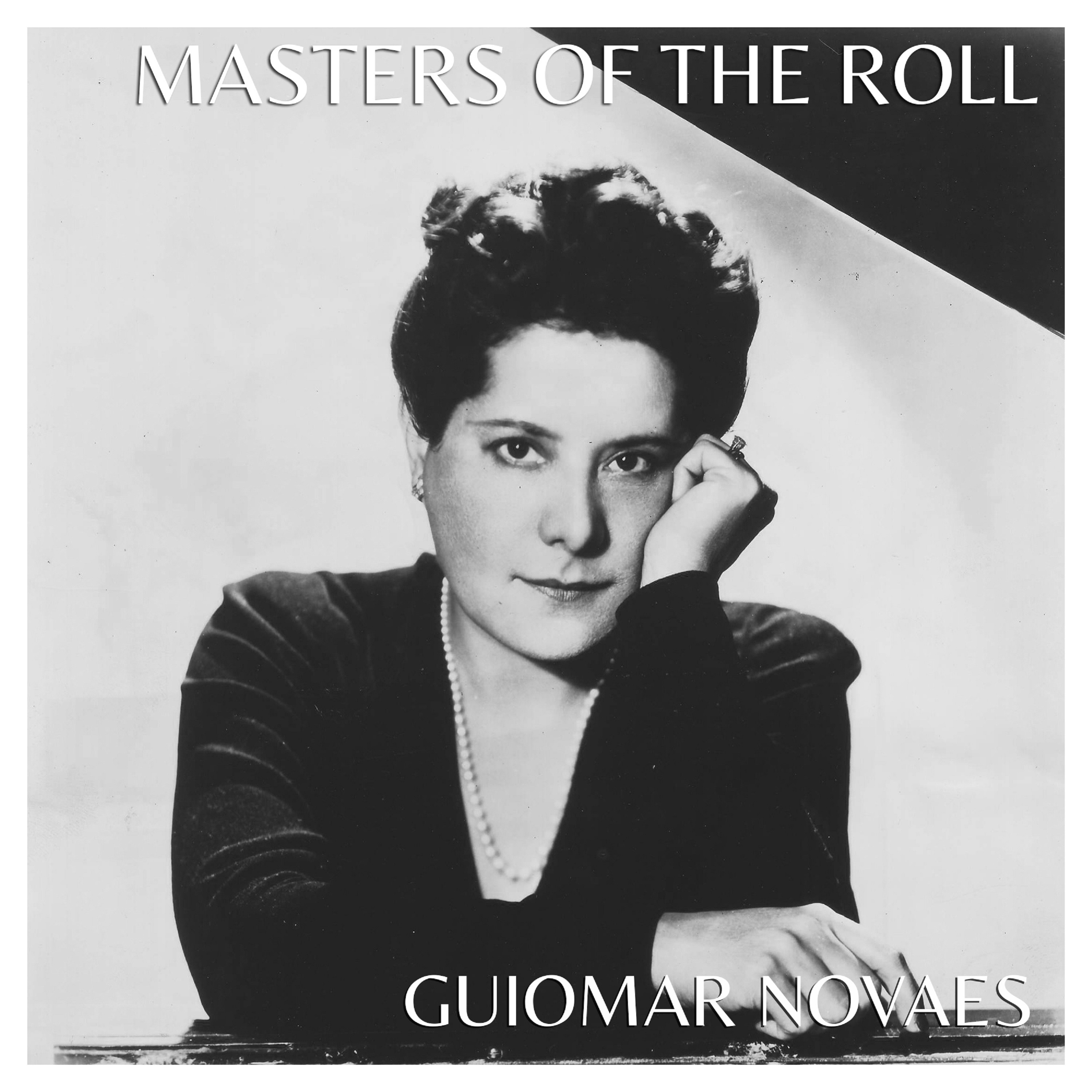 Masters of the Roll - Guiomar Novaes