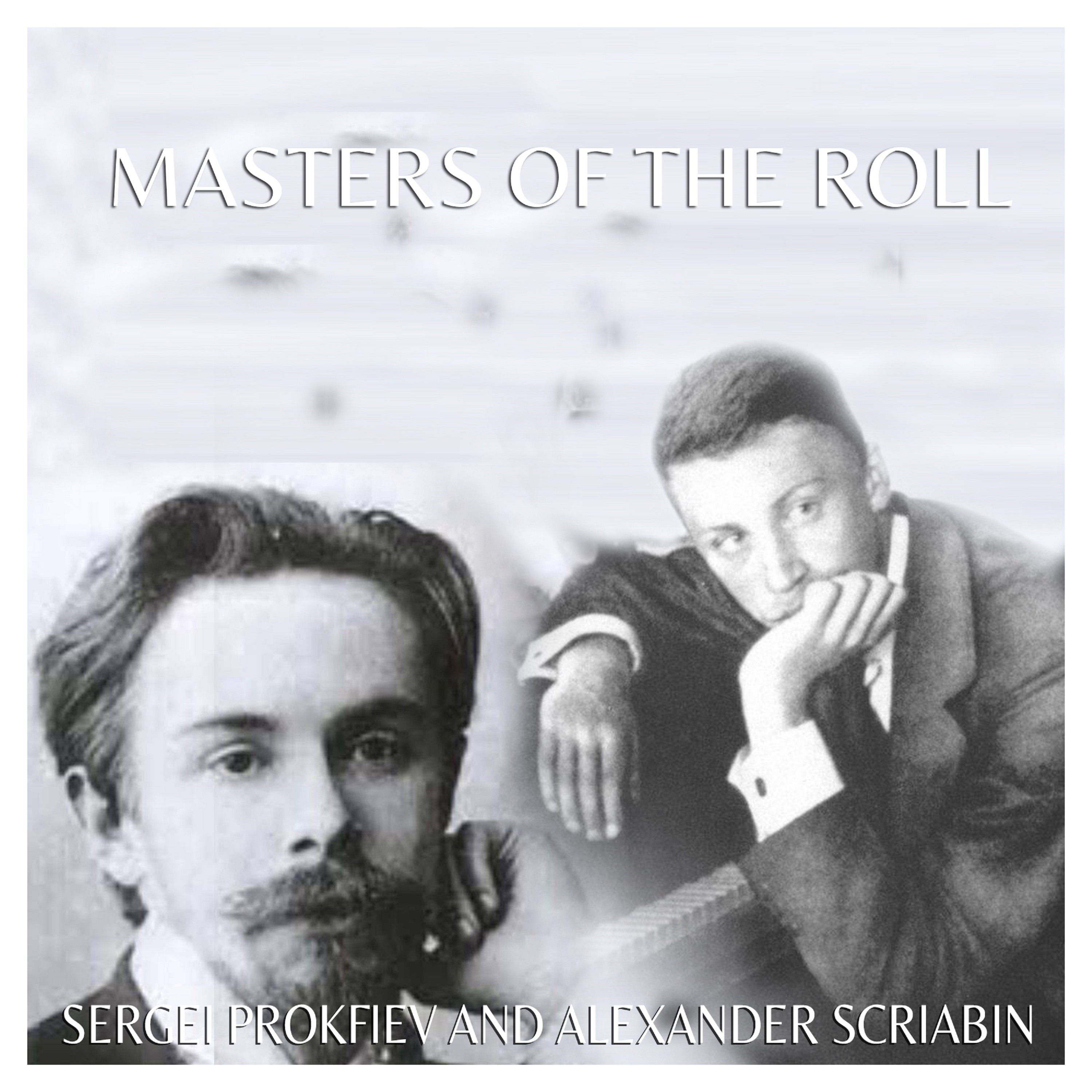 Masters of the Roll ? Sergei Prokofiev and Alexander Scriabin